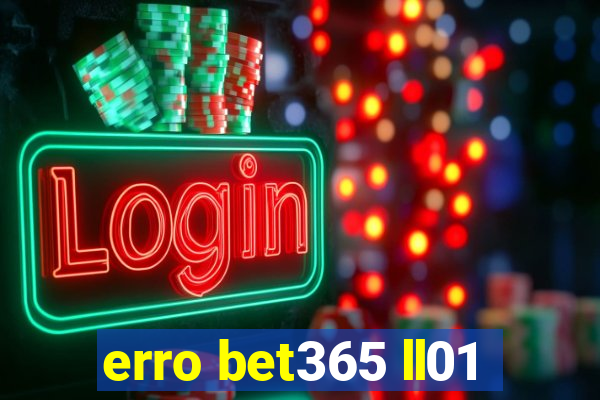 erro bet365 ll01